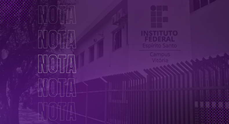 Basta de importunação sexual e assédio: toda solidariedade às mulheres do Ifes e do CPII