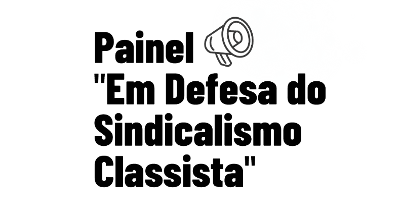 Liberdade sindical sob ataque: acompanhe o painel “Em defesa do sindicalismo classista” – 27/10, às 18h