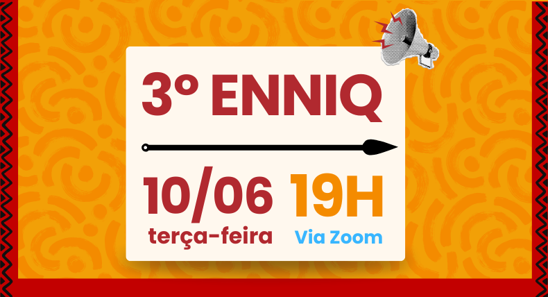 Reunião Ampliada da Coordenação de Políticas Étnico-Raciais: 10/06, às 19 horas