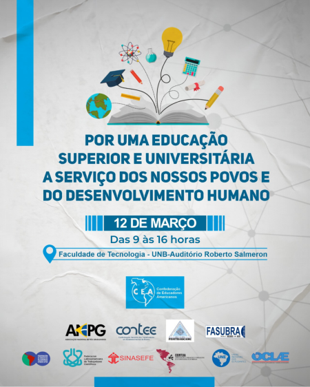 Por uma educação superior e universitária a serviço dos nossos povos e do desenvolvimento humano: 12/03, em Brasília-DF