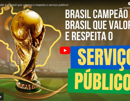 Brasil campeão é o Brasil que valoriza e respeita o serviço público!