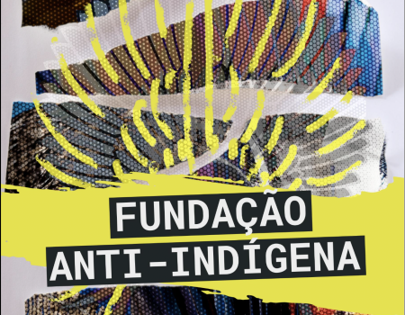 Fundação Anti-indígena: um retrato da Funai sob o governo Bolsonaro