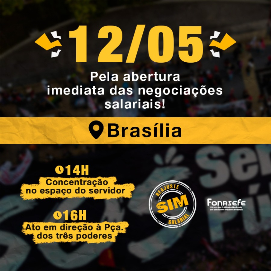 Pela abertura imediata das negociações salariais: ato em Brasília-DF em 12/05!